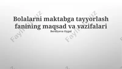 bolalarni maktabga tayyorlash fanining maqsad va vazifalari — PPTX