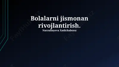 bolalarni jismonan rivojlantirish — PPTX