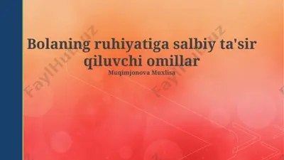 bolaning ruhiyatiga salbiy ta'sir qiluvchi omillar — PPTX