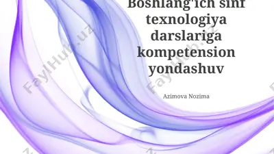 boshlangʻich sinf texnologiya darslarida kompotensiyaga asosiy yondashuv — PPTX