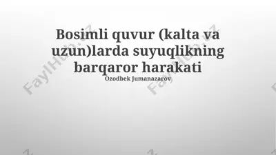 bosimli quvur (kalta va uzun)larda suyuqlikning barqaror harakati — PPTX
