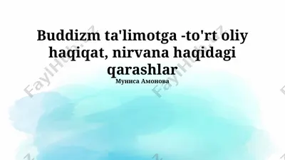 buddizm ta'limotga -to'rt oliy haqiqat, nirvana haqidagi qarashlar — PPTX
