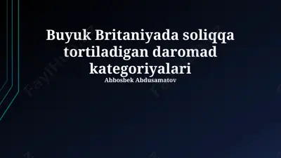 buyuk britaniyada soliqqa tortiladigan daromad kategoriyalari — PPTX