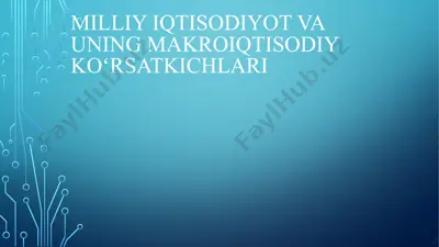 milliy iqtisodiyot va uning makroiqtisodiy ko'rsatkichlari — PPTX