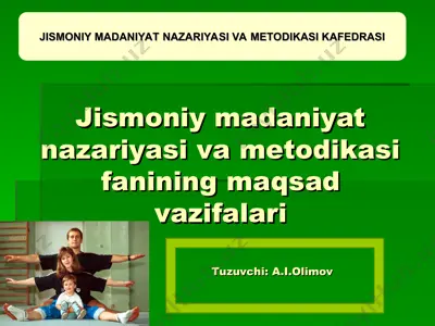 jismoniy madaniyat nazariyasi va metodikasifanining maqsadvazifalari — PPT