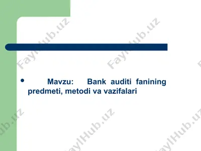 bank auditifanining predmeti, metodiva vazifalari — PPT