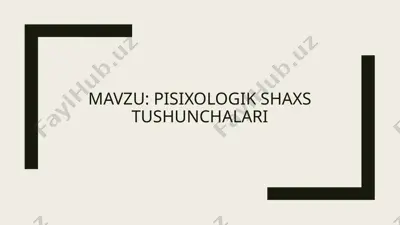 pisixologik shaxs tushunchalari — PPTX