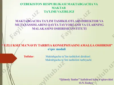 "maktabgacha ta’lim tizimida uzluksiz ma’naviy tarbiyani amalga oshirish" — PPTX
