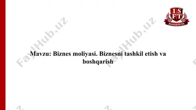 biznes moliyasi va biznes ni tashkilotish va boshqarish — PPTX
