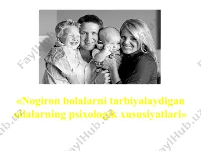 nogiron bolalarni tarbiyalaydigan oilalarning psixologik xususiyatlari — PPTX