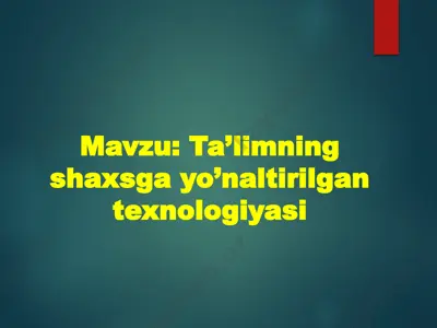 ta’limning shaxsga yo’naltirilgan texnologiyasi — PPTX