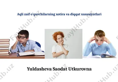 aqli zaifo‘quvchilarning xotiravi do'ppaxtsakhosiyatları — PPTX