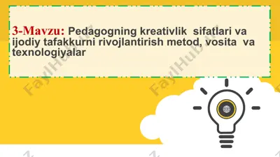 pedagogning kreativlik sifatlari va ijodiy tafakkurni rivojlantirish metod, vosita va texnologiyalar — PPT