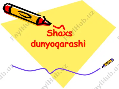 dunyoqarash shakllanishi. shaxs dunyoqarashi — PPTX