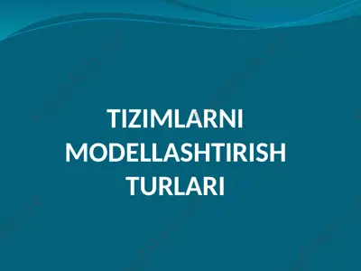 tizimlarni modellashtirish turlari — PPTX