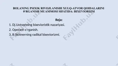 bolaning psixik rivojlanishi xulqi-atvorqoidalarini o'rganish muammosi sifatida: bixeviorizm — PPTX