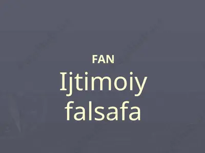 ijtimoiy falsafaning predmeti, maqsadi va vazifalari — PPTX