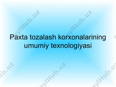paxta tozalash korxonalarining umumiy tеxnologiyasi — PPT