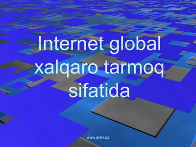 internet global xalqaro tarmoq sifatida — PPT