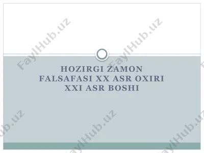 hozirgi zamon falsafasi xx asr oxiri xxi asr boshi — PPTX