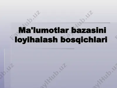 ma'lumotlar bazasini loyihalash bosqichlari — PPT