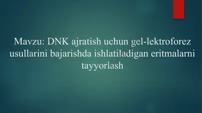 dnkajratish uchun gel-elektroforez usullarini bajarishda ishlatiladigan eritmalarni tayyorlash — PPTX