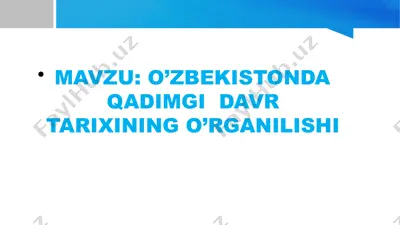 o‘zbekistonda qadimgi davr tarixining o‘rganilishi — PPTX
