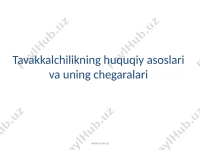 tavakkalchilikning huquqiy asoslari va uning chegaralari — PPTX