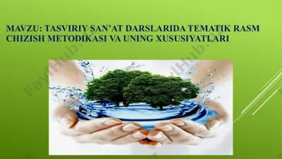 tasviriy san’at darslarida tematik rasmchizish metodikasi va uning xususiyatlari — PPTX