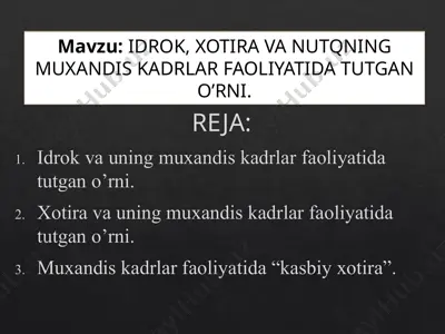 idrok, xotira va nutqning muxandis kadrlar faoliyatida tutgan o'rni — PPTX