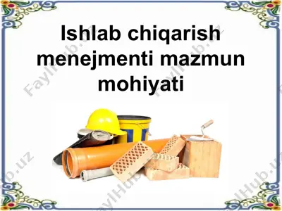 ishlab chiqarish menejmenti mazmun mohiyati — PPT