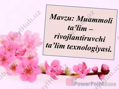 muammoli ta’lim - rivojlantiruvchi ta’lim texnologiyasi — PPT