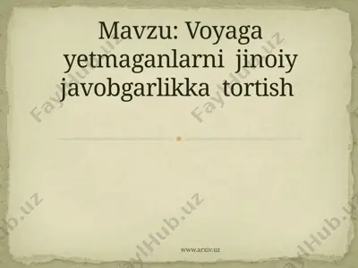 voyaga yetmaganlarni jinoiy javobgarlikka tortish — PPTX