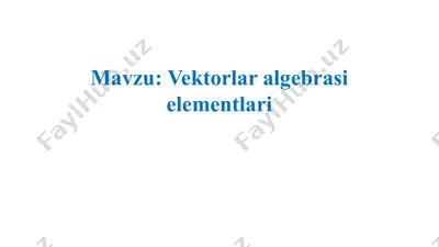vektorlar algebrasielementlari — PPTX