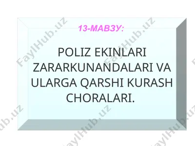 poliz ekilari zararkunandalariga qarshi kurash choralari — PPT