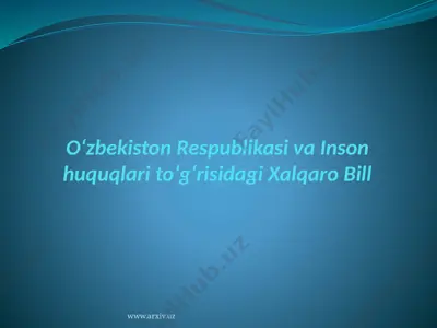 o‘zbekiston respublikasi va inson huquqlari to‘g‘risidagi xalqaro bill — PPTX