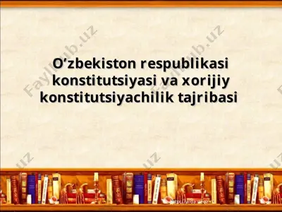 o’zbekiston respublikasi konstitutsiyasi va xorijiy konstitutsiyachilik tajribasi — PPT
