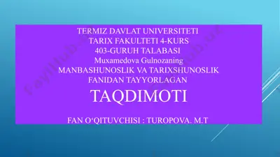 muxamedova gulnoza'nin manbashunoslik va tarixshunoslik fanidan tayyorlagan taqdimoti — PPTX