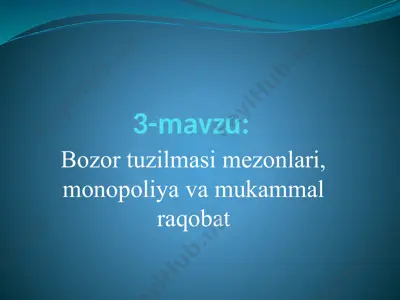 bozor tuzilmasi mezonlari, monopoliya va mukammal raqobat — PPTX