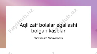aqli zaif bolalar egallashi bolgan kasblar — PPTX