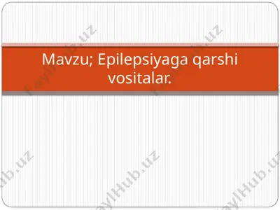 epilepsiyaga qarshi vositalar — PPTX