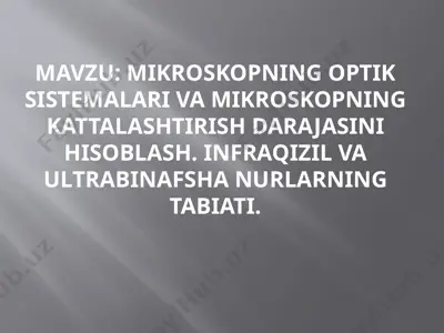 mikroskopning optik sistemalari va kattalashtirish darajasi — PPTX