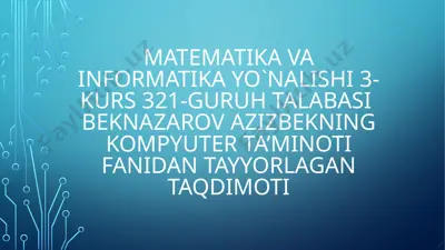 matematika va informatika yo'nalishi 3-kurs 321-guruh talabasi taqdimoti — PPTX