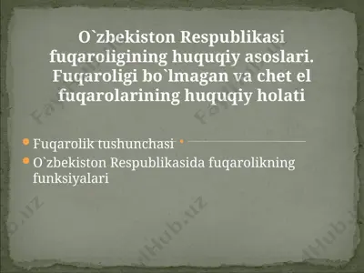 o`zbekiston respublikasi fuqaroligining huquqiy asoslari. fuqaroligi bo`lmagan va chet el fuqarolarining huquqiy holati — PPT