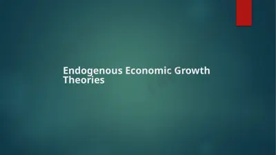 endogenous economic growth theories — PPTX