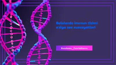 bolalarda immun tizimi oʻziga xos xususyatlari — PPTX
