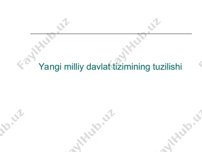 yangi milliy davlat tizimining tuzilishi — PPT