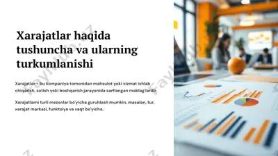 xarajatlar haqida tushuncha va ularning turkumlanishi — PPTX