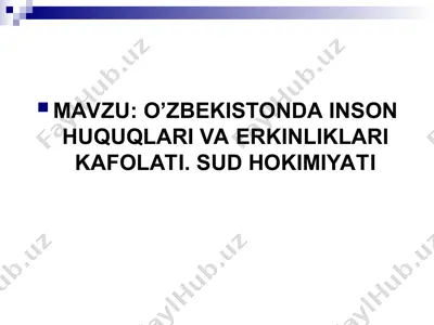 o’zbekistonda inson huquqlari va erkinliklari kafolati. sud hokimiyati — PPT