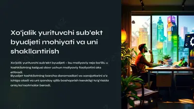 xo‘jalik yurituvchi sub’ekt byudjeti mohiyati va uni shakllantirish — PPTX